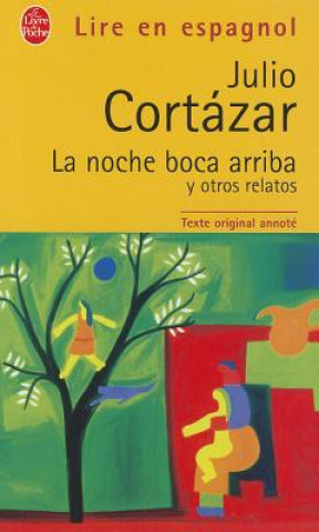 Kniha La Noche Boca Arriba y Otros Relatos Julio Cortazar