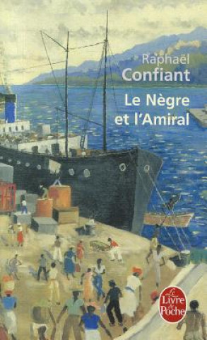 Könyv Le Negre Et L Amiral R. Confiant