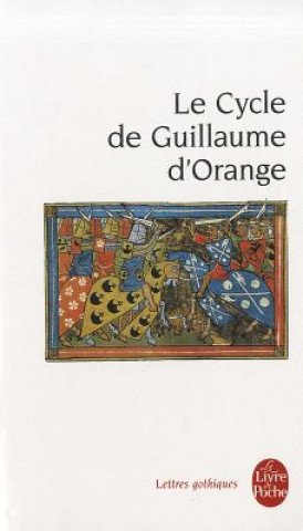 Kniha Le Cycle de Guillaume D'Orange Michel Zink