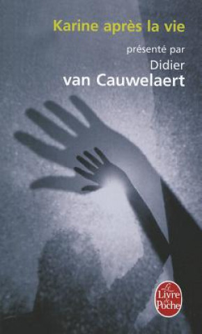 Kniha Karine Apres La Vie D. Van Cauwelaert
