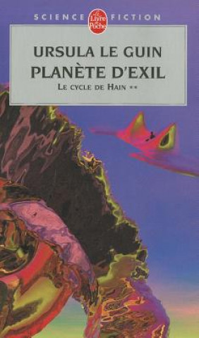 Kniha Planete D'Exil: La Ligue de Tous les Mondes Ursula Le Guin