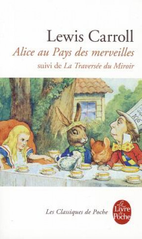 Книга Alice Au Pays Des Merveilles: Suivi de la Traversee Du Miroir Lewis Carroll