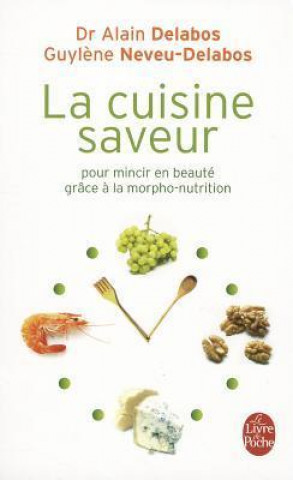 Könyv La Cuisine Saveur Pour Mincir En Beaute: Grace a la Morpho-Nutrition Alain Delabos