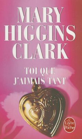 Книга Toi Que J'Aimais Tant Clark Higgins