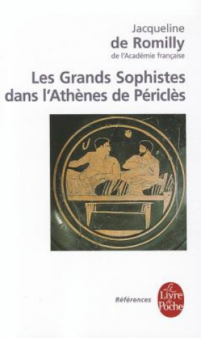 Kniha Les Grands Sophistes Dans Athenes de Pericles J. De Romilly