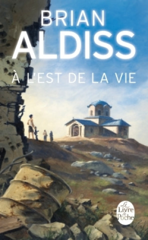 Kniha A L'Est de La Vie B. Aldiss