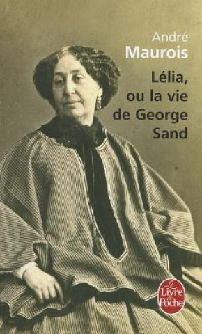 Carte Lelia Ou La Vie de George Sand André Maurois