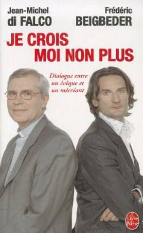 Kniha Je Crois - Moi Non Plus Jean-Michel Di Falco