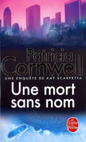 Könyv Une Mort Sans Nom P. Cornwell