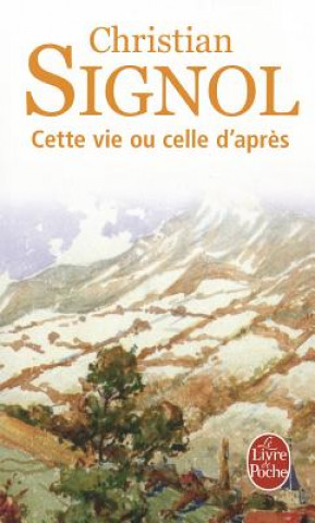 Kniha Cette Vie Ou Celle D Apres C. Signol