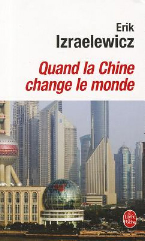 Livre Quand La Chine Change Le Monde E. Izraelewicz