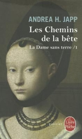 Könyv La Dame Sans Terre T01 Les Chemins de La Bete A. H. Japp
