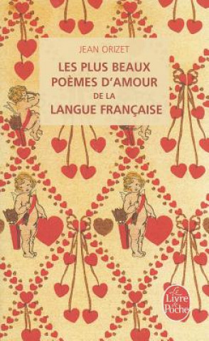 Könyv Les Plus Beaux Poemes D'Amour de la Langue Francaise Jean Orizet