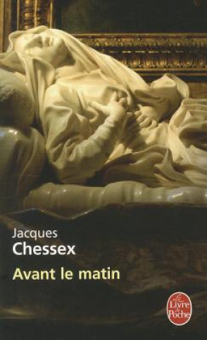 Könyv Avant Le Matin J. Chessex