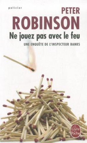 Kniha Ne Jouez Pas Avec Le Feu P. Robinson