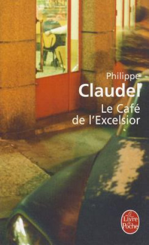 Könyv Le Cafe de L'Excelsior Philippe Claudel