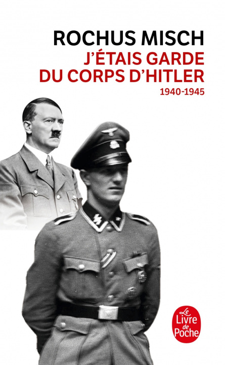 Knjiga J Etais Garde Du Corps D Hitler R. Misch