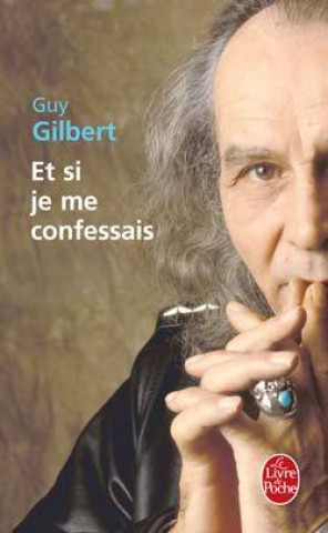 Kniha Et Si Je Me Confessais G. Gilbert