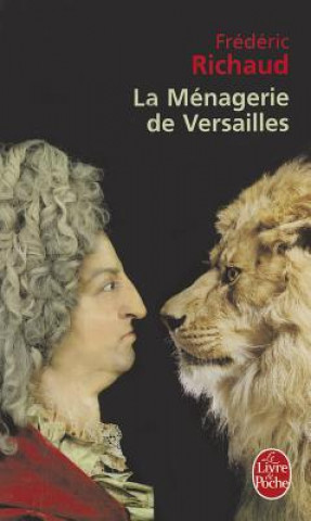 Livre La Menagerie de Versailles F. Richaud