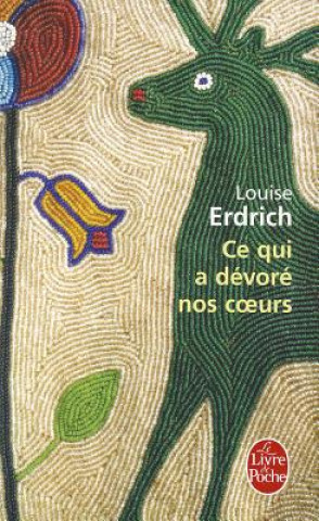 Könyv Ce Qui a DeVore Nos Coeurs L. Erdrich