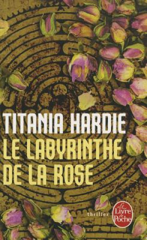 Książka Le Labyrinthe de La Rose T. Hardie