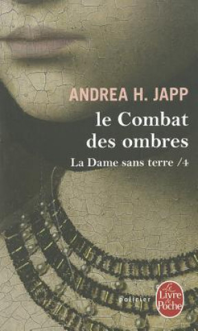 Kniha La Dame Sans Terre T04 Le Combat Des Ombres A. H. Japp