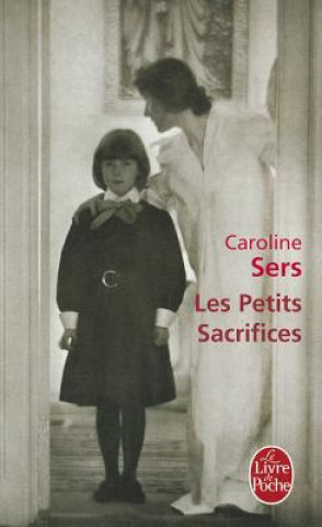 Könyv Les Petits Sacrifices Caroline Sers
