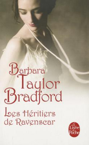 Könyv Les Heritiers de Ravenscar Barbara Taylor Bradford