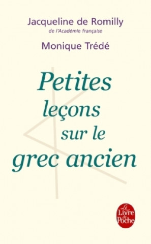 Könyv Petites Lecons Sur Le Grec Ancien J. Trede De Romilly