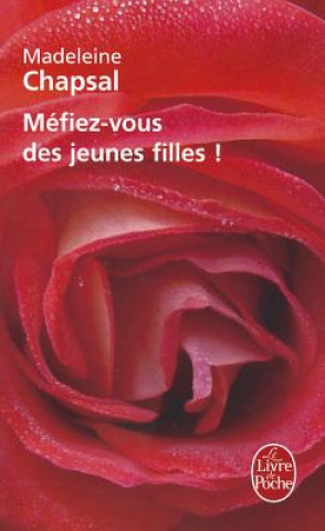 Knjiga Mefiez-Vous Des Jeunes Filles ! M. Chapsal