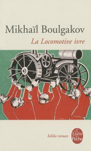 Carte La Locomotive Ivre Et Autres Nouvelles M. Boulgakov