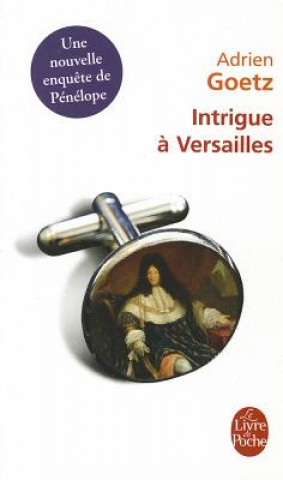 Книга Intrigue a Versailles A. Goetz