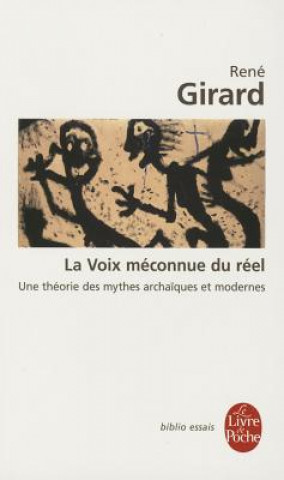 Kniha La Voie Meconnue Du Reel R. Girard