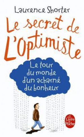 Kniha Le Secret de L'Optimiste: Le Tour Du Monde D'Un Acharne Shorter