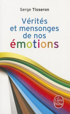Carte Verites Et Mensonges de Nos Emotions Serge Tisseron