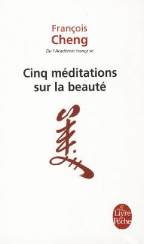Kniha Cinq méditations sur la beauté François Cheng