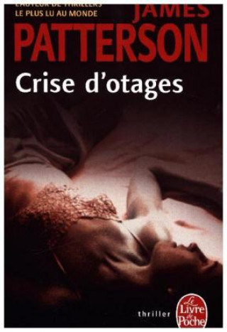 Книга Crise D Otages J. Patterson