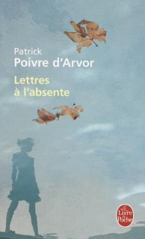 Kniha Lettres a l'absente P. Poivre D. Arvor