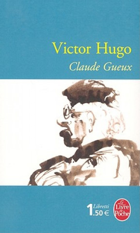 Libro Claude Gueux Victor Hugo