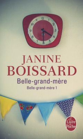 Kniha Belle-Grand-Mere Tome 1: Belle Grand-Mere J. Boissard