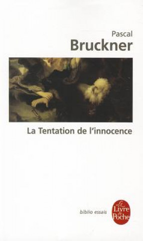 Kniha La Tentation de L'Innocence Pascal Bruckner