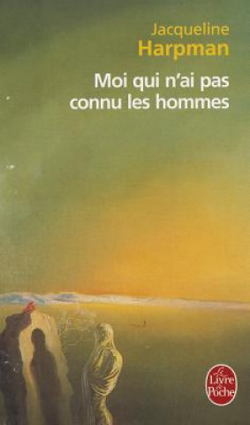 Kniha Moi Qui N'Ai Pas Connu les Hommes Jacqueline Harpman