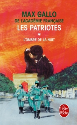 Kniha Les Patriotes T01 L Ombre Et La Nuit M. Gallo