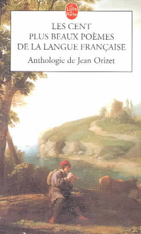 Kniha Les cent plus beaux poemes de la langue francaise Jean Orizet