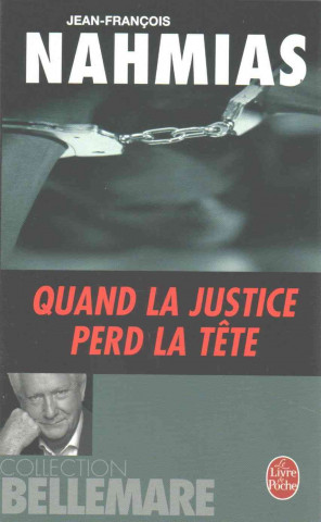 Livre Quand La Justice Perd La Tete J. F. Nahmias