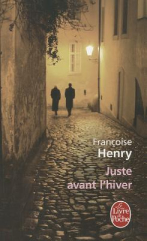 Könyv Juste Avant L'Hiver Francoise Henry