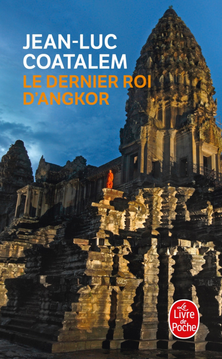 Kniha Le Dernier Roi d'Angkor Jean-Luc Coatalem