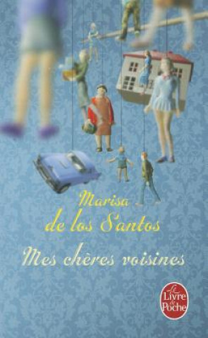 Kniha Mes Cheres Voisines Marisa de los Santos