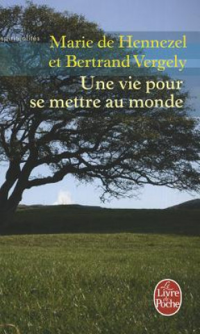 Könyv Une Vie Pour Se Mettre Au Monde M. De Hennezel