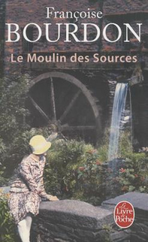 Kniha Le Moulin Des Sources Francoise Bourdon